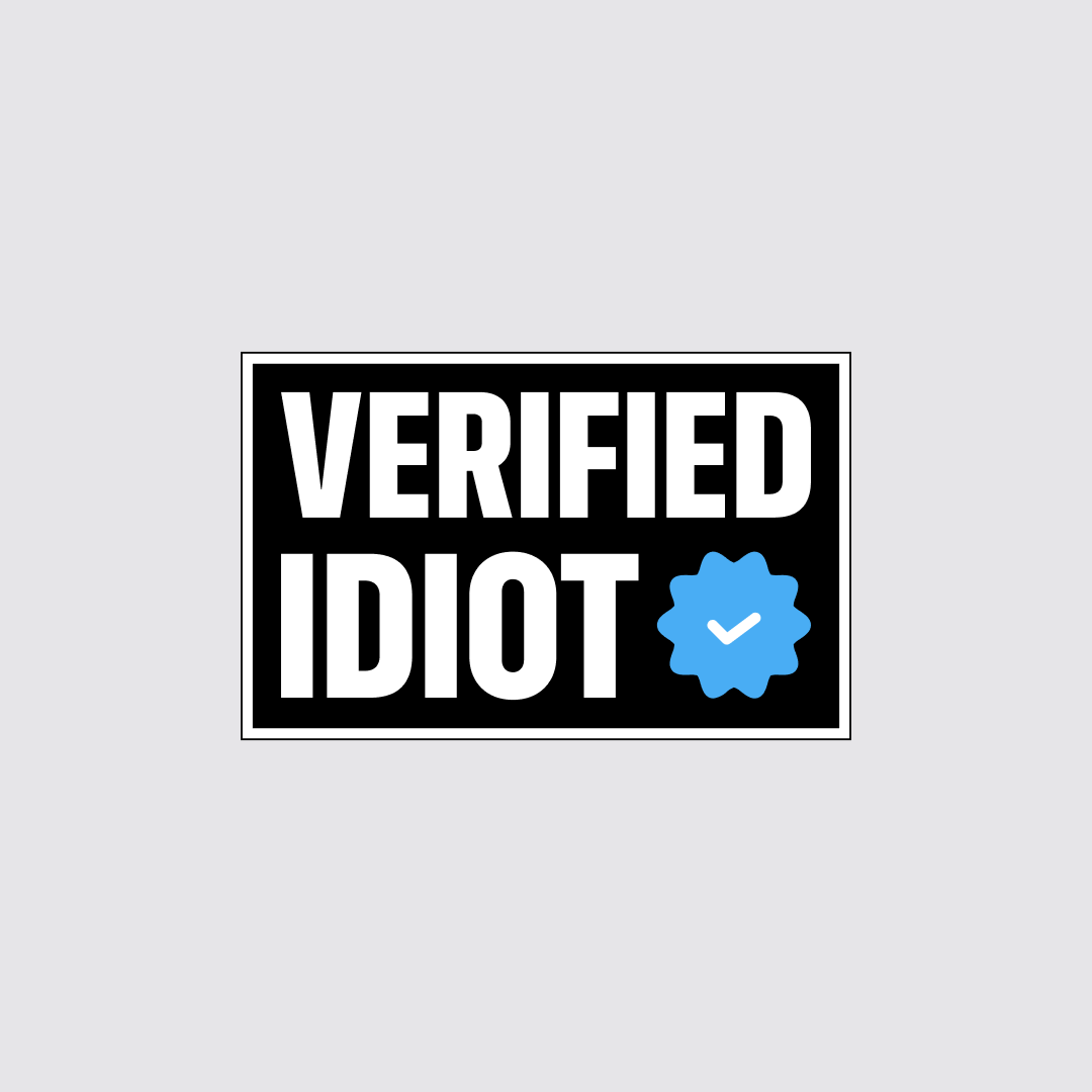 Verified Idiot Sticker
